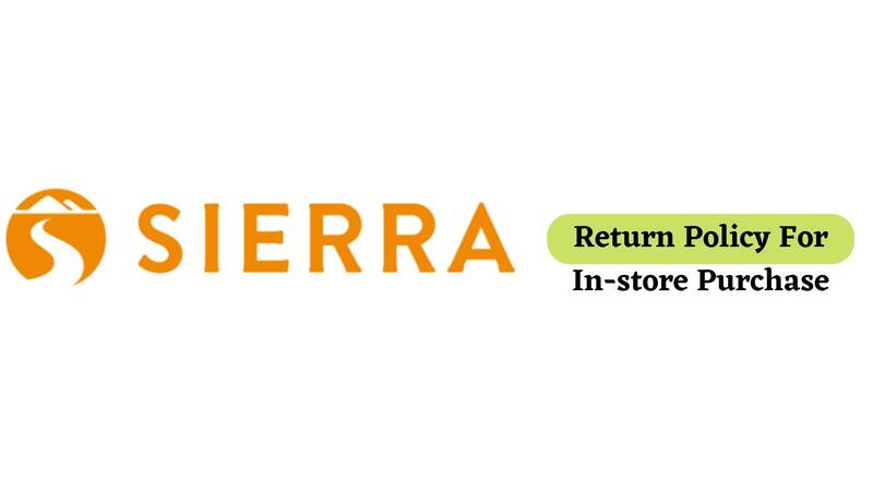 Sierra Return Policy for In-store Purchase