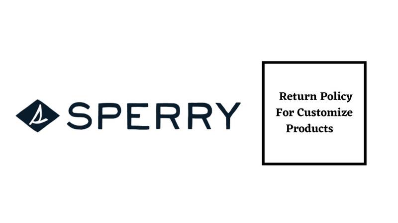 Sperry Return Policy for Customised Products 