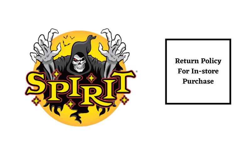 Spirit Halloween Return Policy for in-store Purchase
