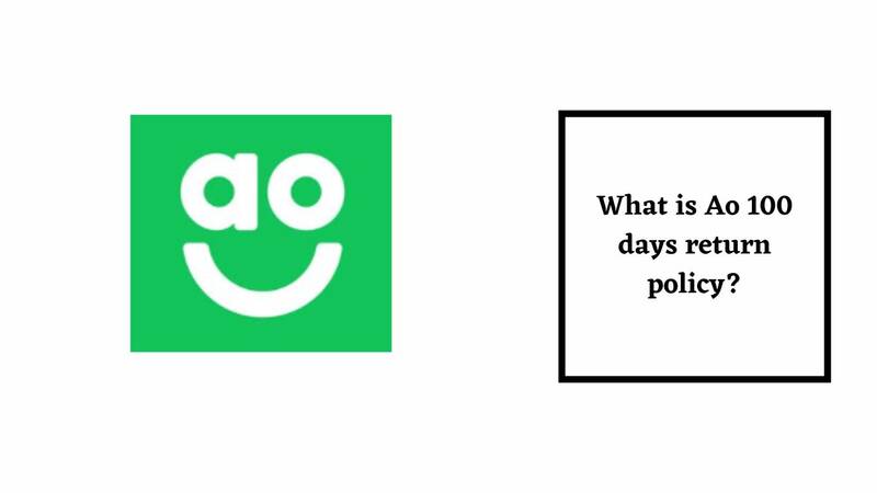 AO Return Policy for 100 days