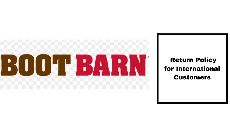 Boot Barn Return Policy for International Customers