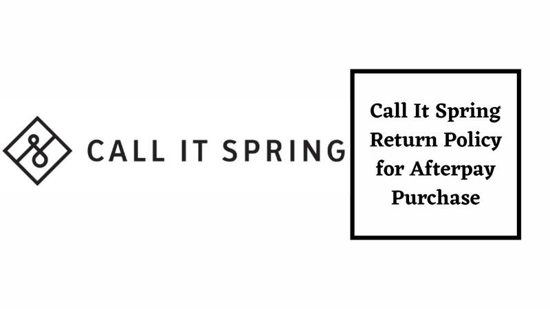 Call It Spring Return Policy for Afterpay Purchase