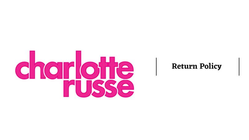 Charlotte Russe Return Policy