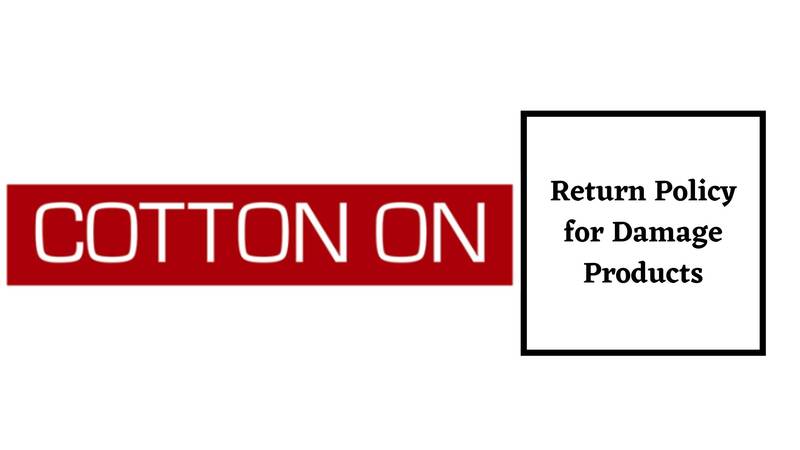 Cotton On Return Policy for damaged or defective items