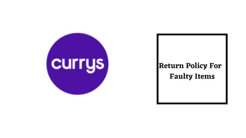 Currys Return Policy for Faulty Items