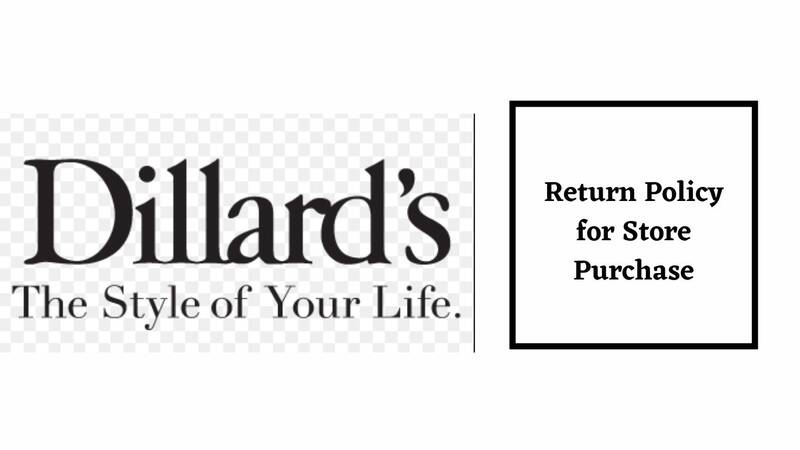 Dillards Return Policy for Store purchase