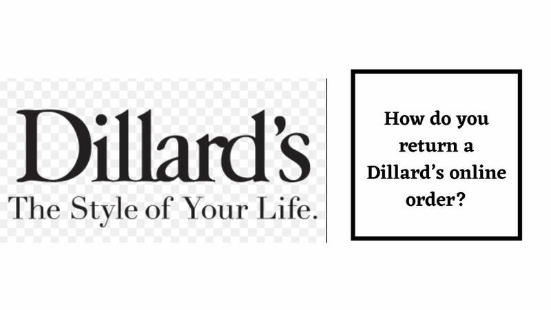 Dillards Return Policy online return process