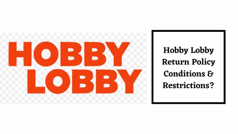 Hobby Lobby Return Policy conditions