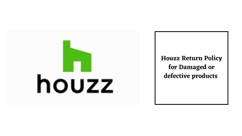 Houzz Return Policy for Damaged or defective products 