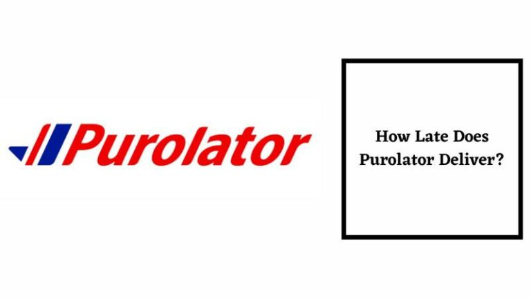 How Late Does Purolator Deliver