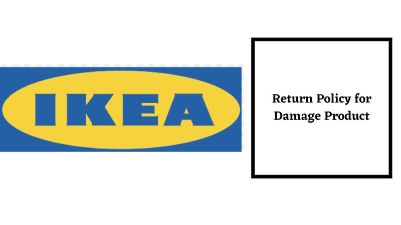 IKEA Return Policy for Damage Products