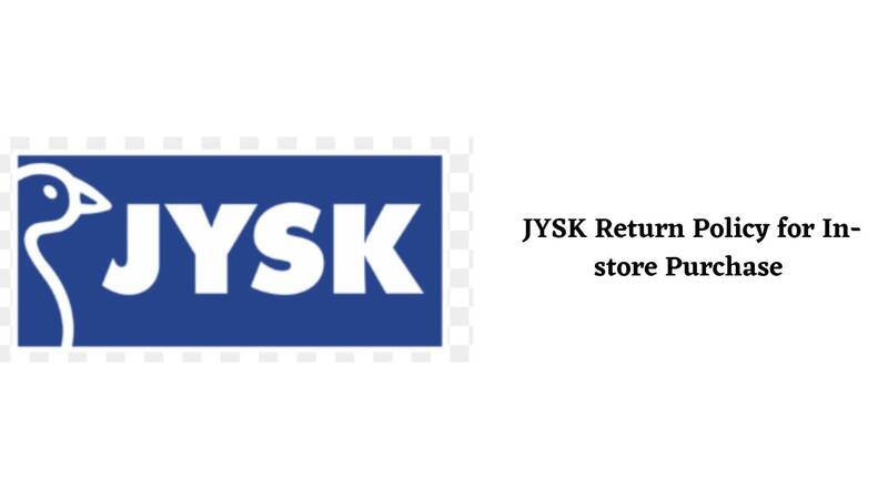 JYSK Return Policy for in-store Purchase