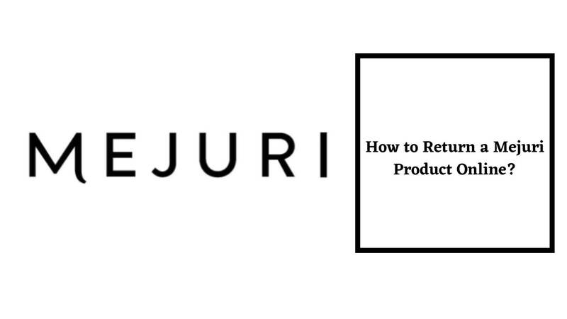 Mejuri Return Policy Return Process