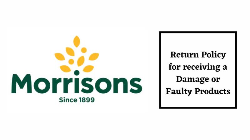 Morrisons Return Policy for receiving a Damage