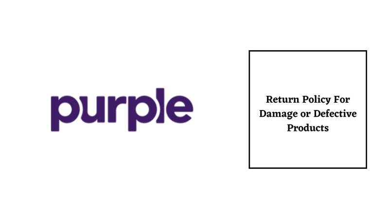 Purple Mattress Return Policy for Damage