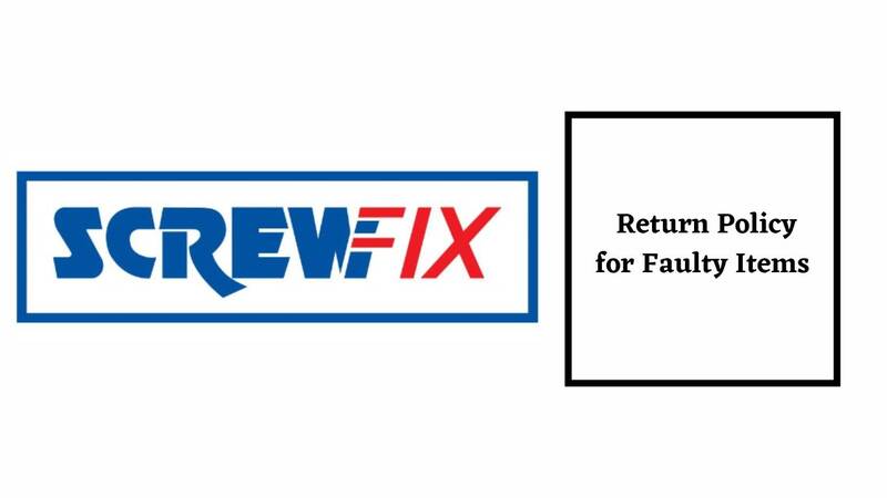 Screwfix Return Policy for faulty Items