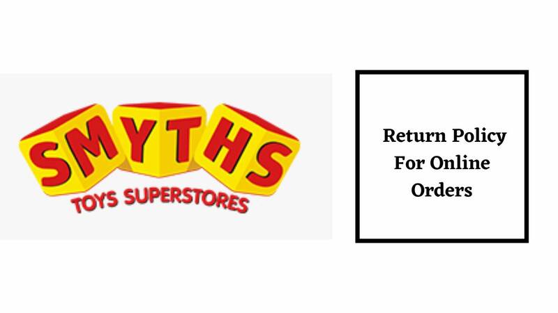 Smyths Return Policy for Online Orders 