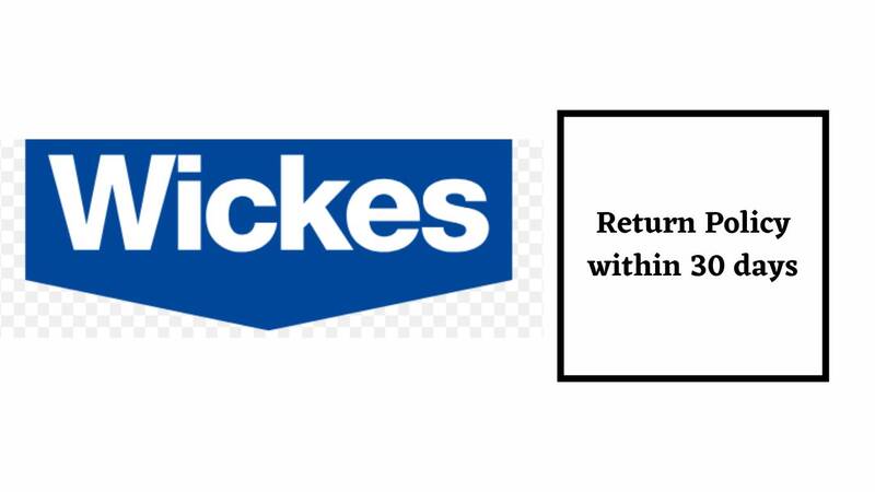 Wickes Return Policy within 30 Days