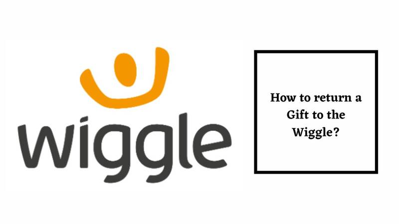 Wiggle Return Policy for Gift