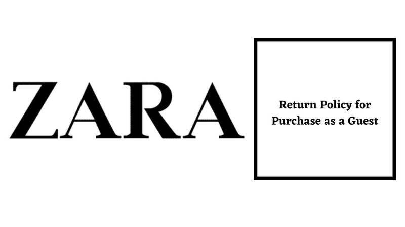 Zara Return Policy as Guest