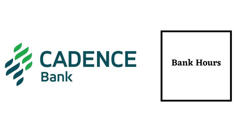 Cadence Bank Hours