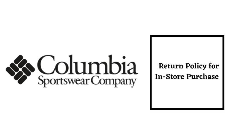 Columbia Return Policy for In-Store Purchases 