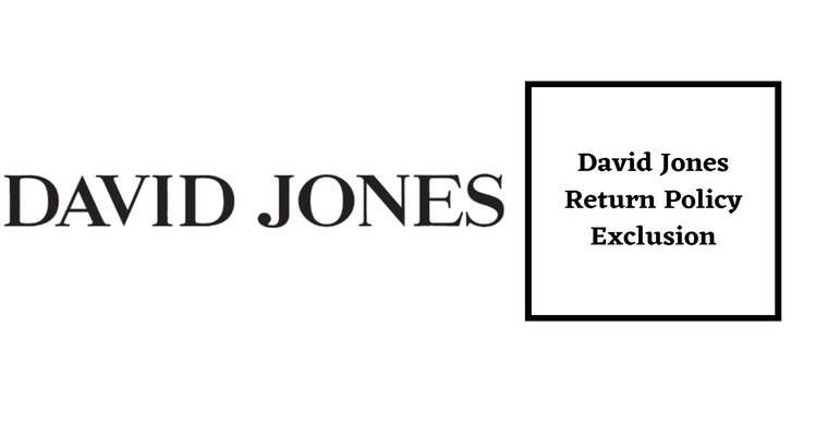 David Jones Return Policy Exclusions