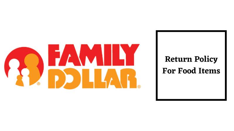 Family Dollar Return Policy for Food Items Purchase 