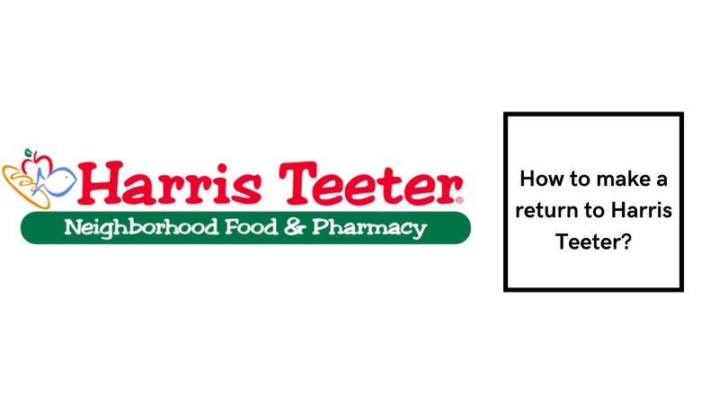 Harris Teeter Return Policy Return Process