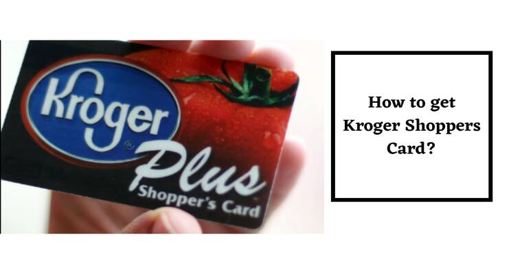 How to get Kroger Shoppers Card