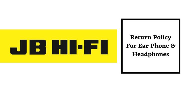 Jb Hi Fi Return Policy for Ear Phones & Headphones