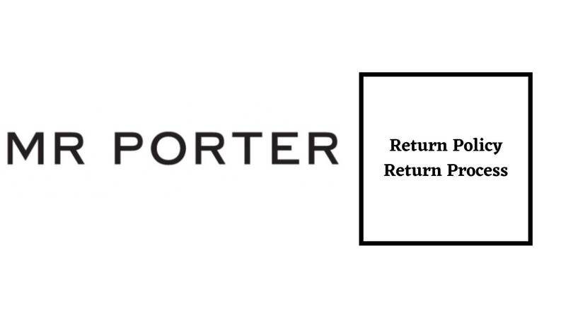 Mr Porter Return Policy Return Process
