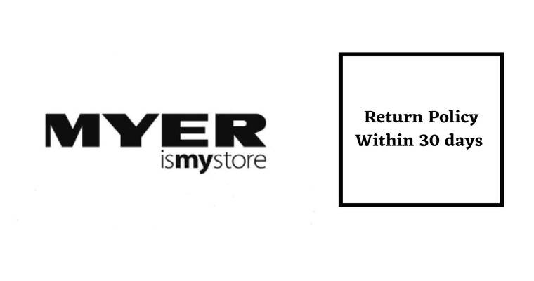 Myer Return Policy within 30 days