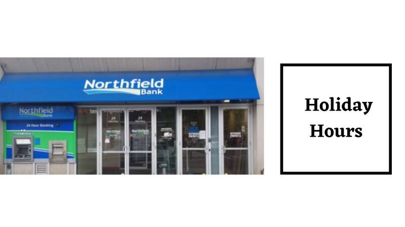 Northfield Bank Hours for Holiday