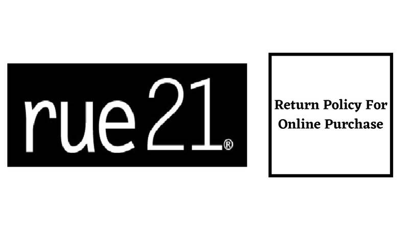 Rue 21 Return Policy for Online Purchase