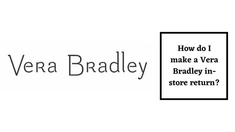 Vera Bradley Return Policy in-store return process