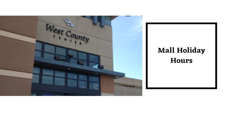 West County Mall Hours during Holiday