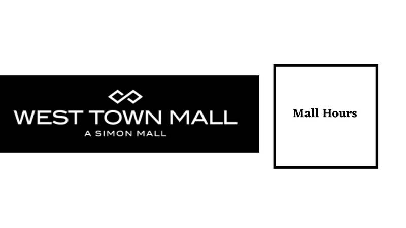 West Town Mall Hours