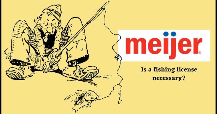 Does Meijer Sell Fishing License (Necessary)