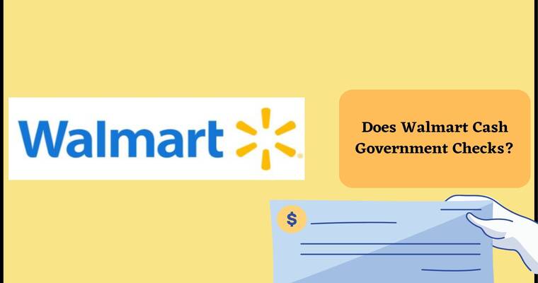 Does Walmart Cash Government Checks