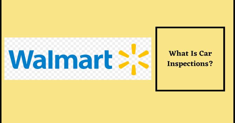 Does Walmart Do Car Inspections (What is)