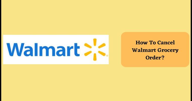 How To Cancel Walmart Grocery Order