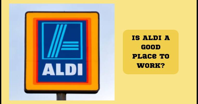 Is Aldi A Good Place To Work