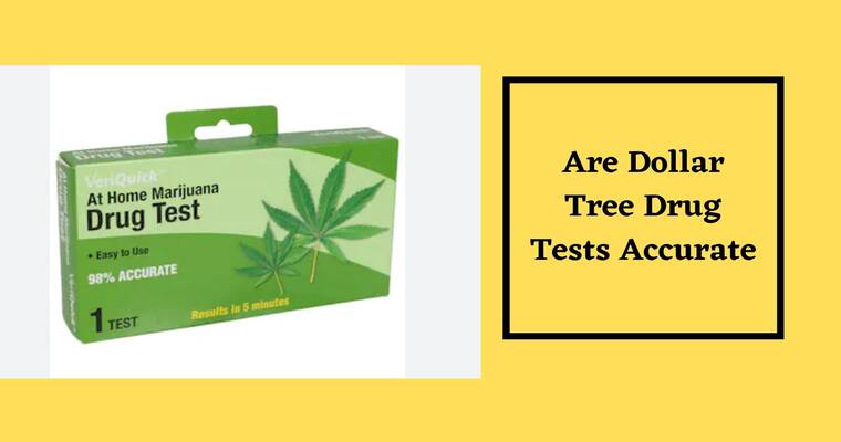 Are Dollar Tree Drug Tests Accurate