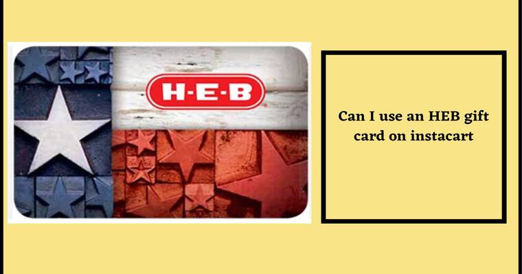 Can I use an HEB gift card on instacart