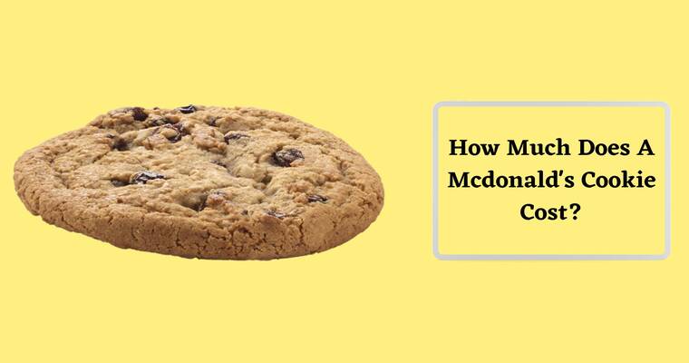 Does Mcdonalds Have Cookies (Cookies Cost)