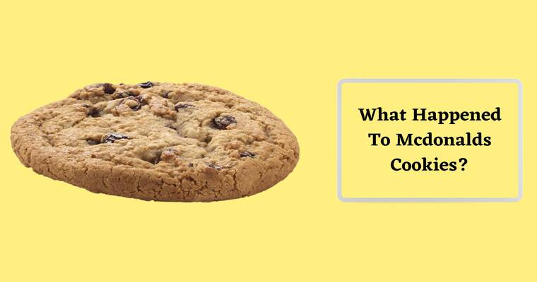 Does Mcdonalds Have Cookies (What Happened With Cookies)