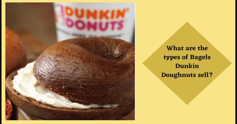 Dunkin Donuts Bagel (Types)