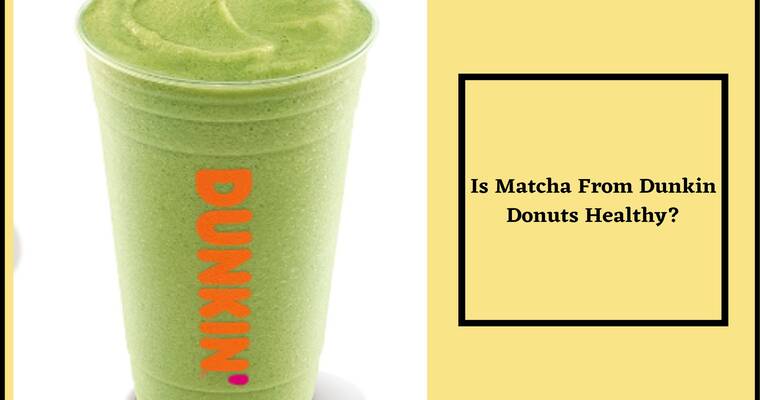 Dunkin Donuts Matcha is healthy