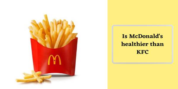 How Bad Is McDonalds For You (Healthier than KFC)